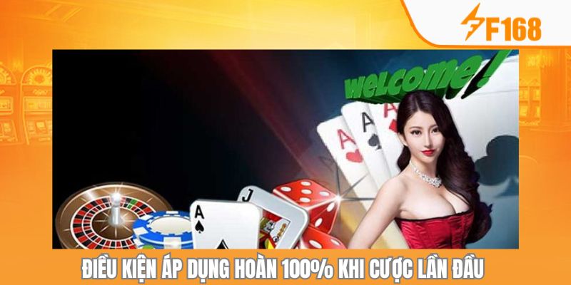 Hoàn Xu 100% Khi Cược Lần Đầu Trong Ngày Tại F168 6 Đáp ứng yêu cầu gì để được nhận hoàn 100% khi cược lần đầu
