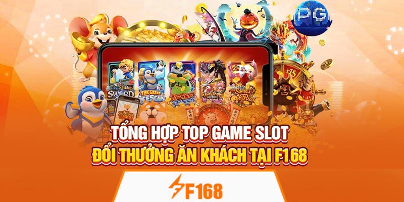 Tổng Hợp Top Game Slot Đổi Thưởng Ăn Khách Tại F168 4 Tổng Hợp Top Game Slot Đổi Thưởng Ăn Khách Tại F168